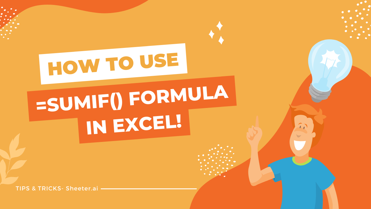 How to Use =SUMIF Function in Microsoft Excel & Google Sheets
